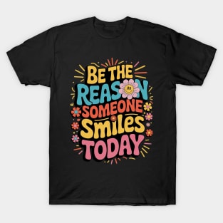 Teacher Be The Reason Someone Smiles Today Teacher T-Shirt